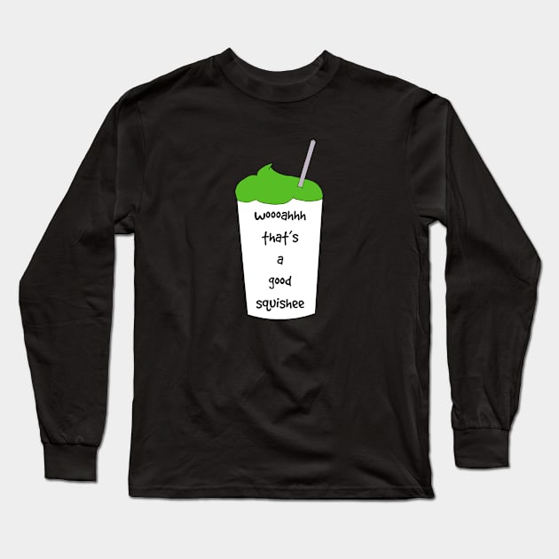 Woah that's a good Squishie Long Sleeve T-Shirt by Starpost